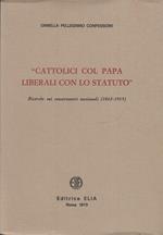 Cattolici Col Papa Liberali Statuto
