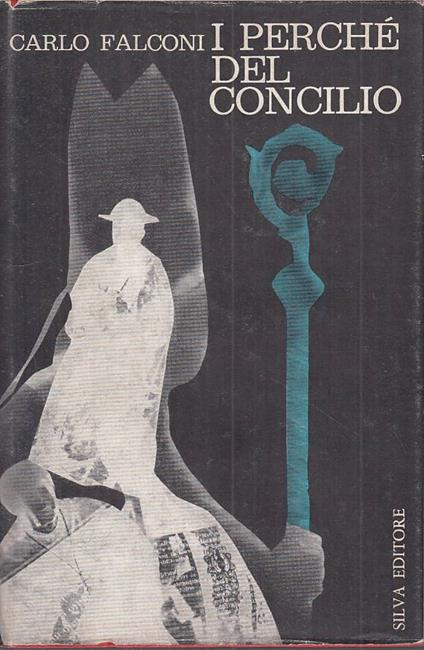 I Perchè Del Concilio - Carlo Falconi - copertina