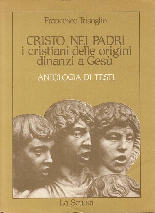 Cristo Nei Padri Antologia - Francesco Trisoglio - copertina