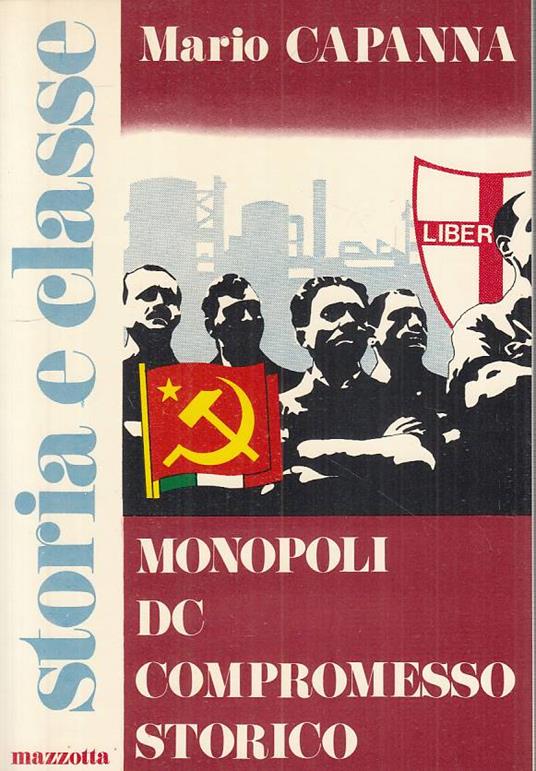 Monopoli, Dc, Compromesso Storico - Mario Capanna - copertina