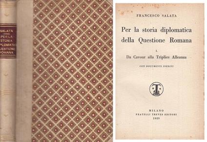 Per La Storia Diplomatica Questione Romna I - Francesco Salata - copertina
