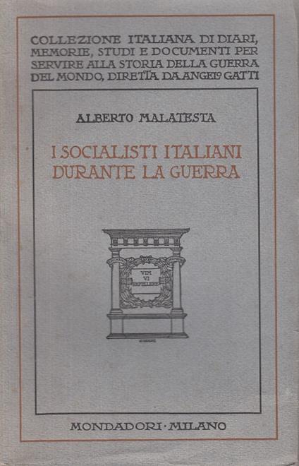Socialisti Italiani Durante Guerra- Malatesta- Mondadori - Alberto Malatesta - copertina