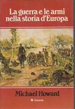La Guerra E Le Armi Nella Storia D'europa