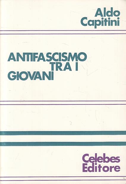Antifascismo Tra I Giovani - Aldo Capitini - copertina