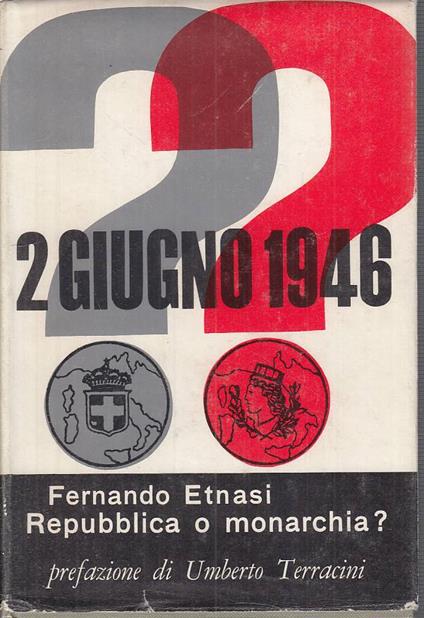 2 Giugno 1946 Repubblica O Monarchia? - Fernando Etnasi - copertina