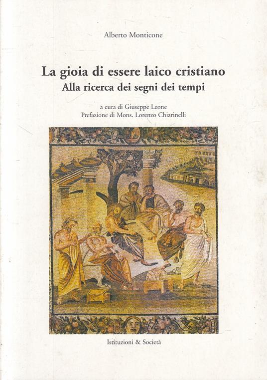 La Gioia Di Essere Laico Cristiano - Alberto Monticone - copertina
