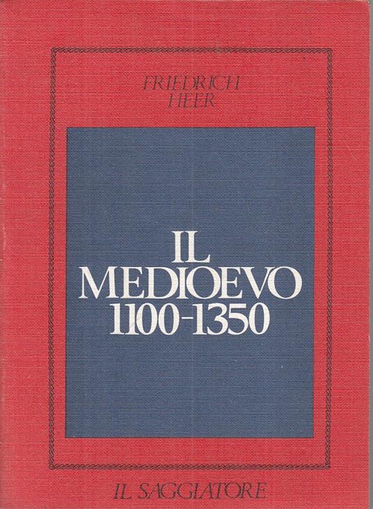 Il Medioevo 1100/1350 - Friedrich Heer - copertina