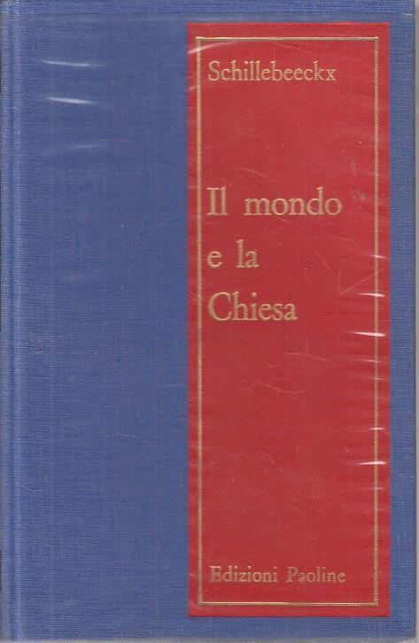 Il Mondo E La Chiesa - Edward Schillebeeckx - copertina