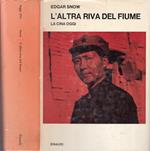L' Altra Riva Del Fiume Cina Oggi- Edgar Snow- Einaudi- Saggi