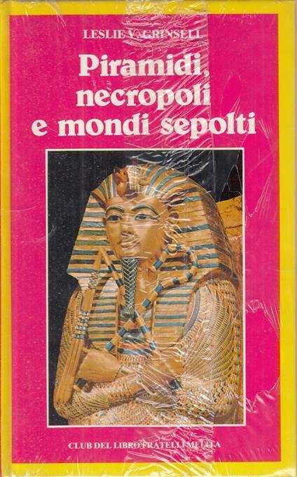 Piramidi Necropoli E Mondi Sepolti - Leslie V. Grinsell - copertina