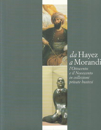 Da Hayez A Morandi 800 E 900 Collezioni Private Bustesi - copertina