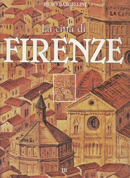 La Città Di Firenze - Piero Bargellini - copertina