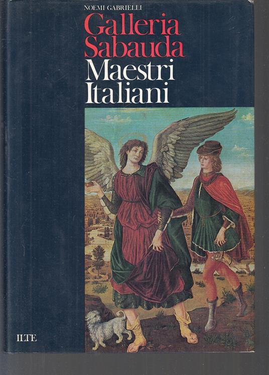 Galleria Sabauda Maestri Italiani- Noemi Gabrielli- Ilte - Noemi Gabrielli - copertina