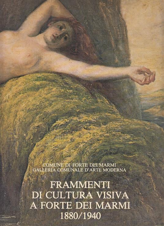 Catalogo Frammenti Cultura Visiva Forte Marmi 1988/1940 - copertina