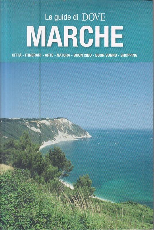 Marche Città Itinerari Arte Natura Cibo - copertina