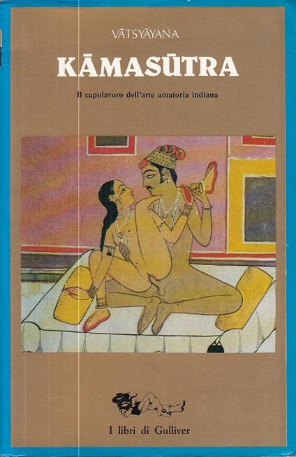 Kamasutra Capolavoro Arte Indiana- - Mallanaga Vatsyayana - copertina