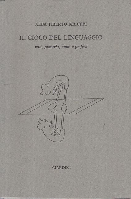 Gioco Del Linguaggio Miti Proverbi- Beluffi - Alba Tiberto Beluffi - copertina