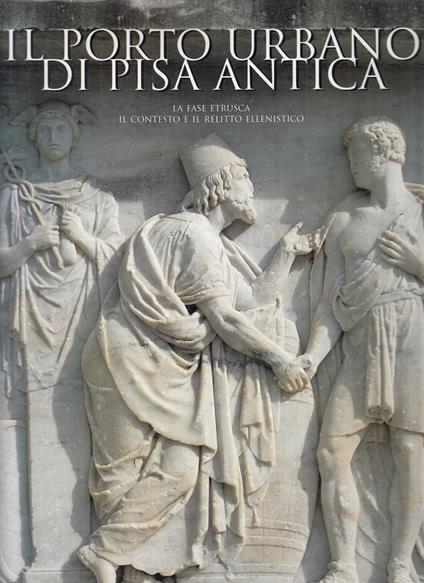 Il Porto Uebano Di Pisa Antica Fase Etrusca - Angelo Cesare Bruni - copertina