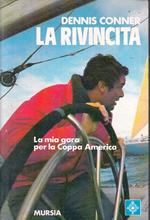 La Rivincita Mia Gara Coppa America- Dennis Conner- Mursia