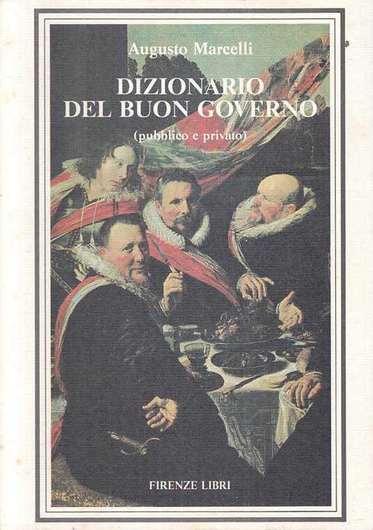 Dizionario Del Buon Governo Pubblico E Privato- Marcelli - Augusto Marcelli - copertina