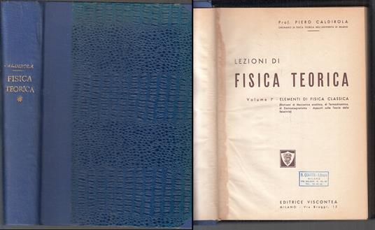 Lezioni Di Fisica Teorica Volume I- Piero Caldirola- Viscontea - Piero Caldirola - copertina