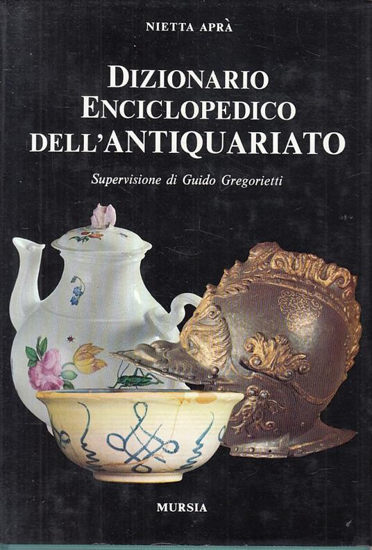 Dizionario Enciclopedico Antiquariato- Aprà - Nietta Aprà - copertina