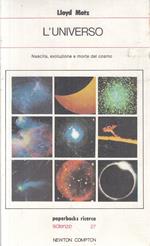 L' Universo Nascita Evoluzione Morte Cosmo- Motz- Newton