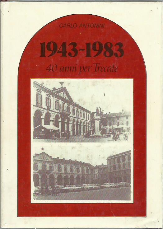 1943-1983 40 anni per Trecate (Vol. III) - Carla Antonini - copertina