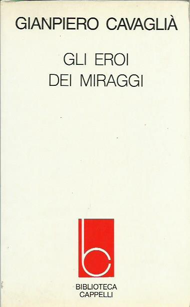 Gli eroi dei miraggi - Gianpiero Cavaglià - copertina