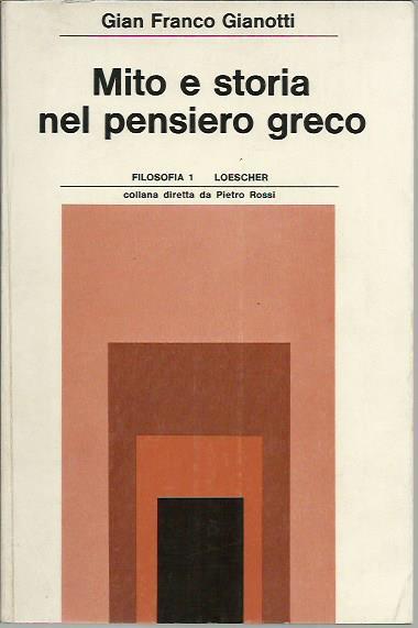 Mito e storia del pensiero greco - Gian Franco Gianotti - copertina
