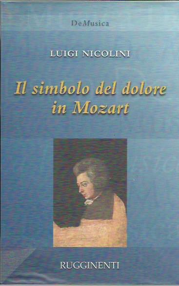 Il simbolo del dolore in Mozart - Luigi Nicolini - copertina