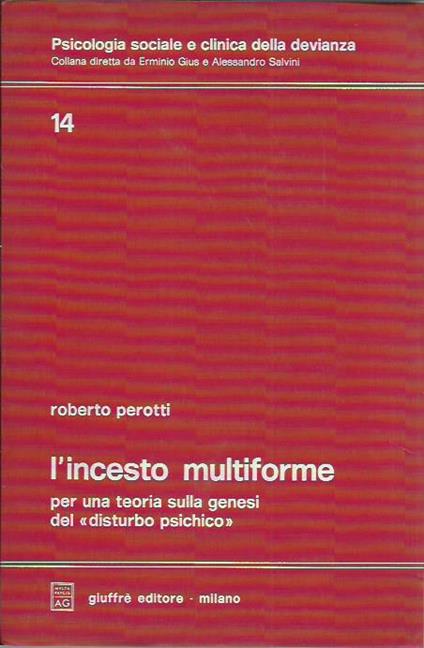 L' incesto multiforme. Per una teoria sulla genesi del disturbo psichico - Roberto Perotti - copertina