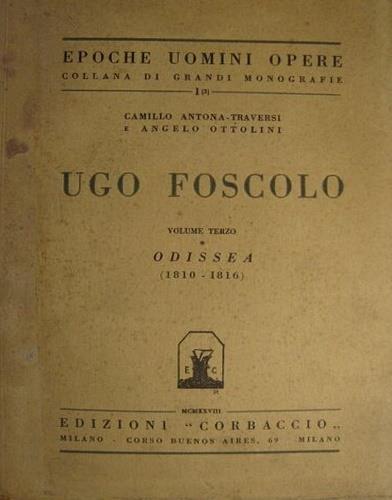 Ugo Foscolo. Vol. III: Odissea ( 1810 - 1816 ) - copertina