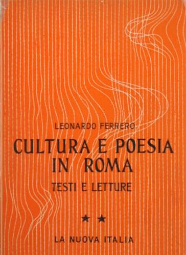 Cultura e poesia in Roma. Testi e letture, II. Età imperiale da Augusto a Traiano - Leonardo Ferrero - copertina