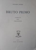 Tragedie. Vol. XVII. Bruto Primo. Testo definitivo, idee, stesur