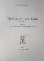 Tragedie Postume. Vol. II. Abele e frammenti di Tramelogedie. Testo definitivo, idee, stesur