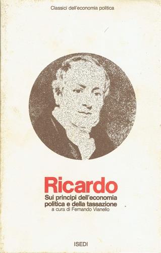 Sui principi dell'economia politica e della tassazione - David Ricardo - copertina