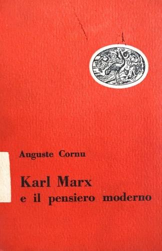 Karl Marx e il pensiero moderno - Auguste Cornu - copertina