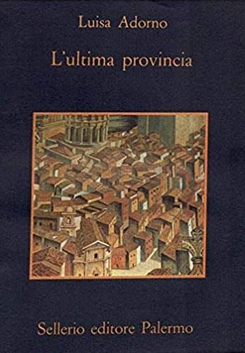 L''ultima provincia - Luisa Adorno - copertina