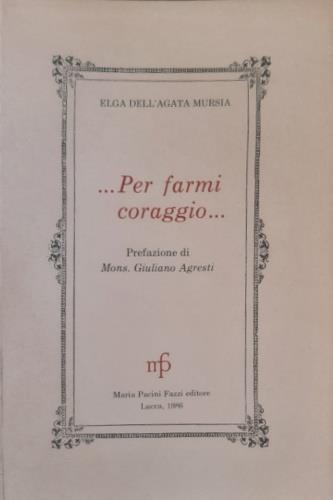 Per farmi coraggio - Elga Dell'Agata Mursia - copertina