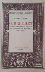 Giovanni Berchet. La letteratura e la politica del Risorgimento Nazionale ( 1783 - 1851 )