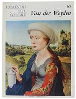 Van Der Weyden. I Maestri Del Colore N. 65 (Prima Edizione: Formato Grande) - Duckers Alexander. - Fratelli Fabbri Editori, - 1965
