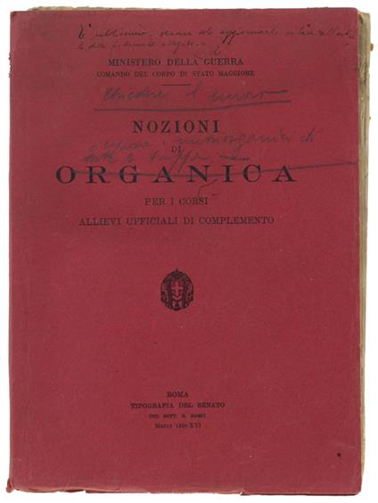 Nozioni Di Organica Per I Corsi Allievi Ufficiali Di Complemento. - Comando Corpo Stato Maggiore, Minist. Guerra. - Tip. Del Senato, - 1938 - copertina