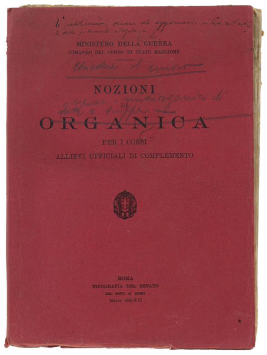 Nozioni Di Organica Per I Corsi Allievi Ufficiali Di Complemento. - Comando Corpo Stato Maggiore, Minist. Guerra. - Tip. Del Senato, - 1938 - copertina