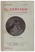 Il Cervino E La Sua Storia. 2A Edizione, A Cura Di Antono Lazzarino. - Wundt Teodoro. - Vallardi, S.D. - 1925