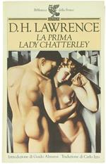 La Prima Lady Chatterley. - Lawrence D.H. - Guanda, Biblioteca Della Fenice, - 1991