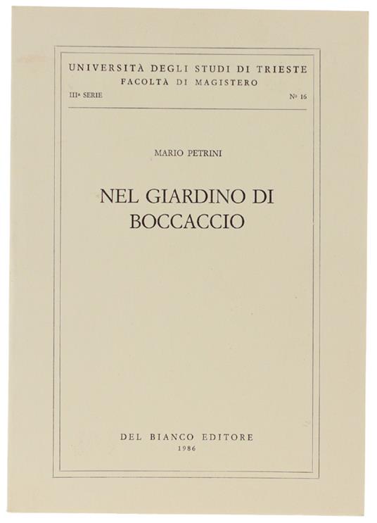 Nel Giardino Di Boccaccio. - Petrini Mario. - Del Bianco Editore, Università Degli Studi Di Trieste - Facoltà Di Magistero, - 1986 - Mario Petrini - copertina
