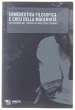 Ermeneutica Filosofica E Crisi Della Modernità. Un Itinerario Nel Pensiero Di Hans-Georg Gadamer - Marino Stefano. - Mimesis, - 2009