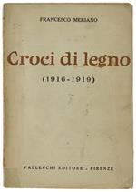Croci Di Legno (1916-1919) - Meriano Francesco. - Vallecchi, - 1919