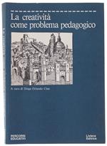 La Creatività Come Problema Pedagogico. - Orlando Cian Diega. - Liviana Editrice, - 1986